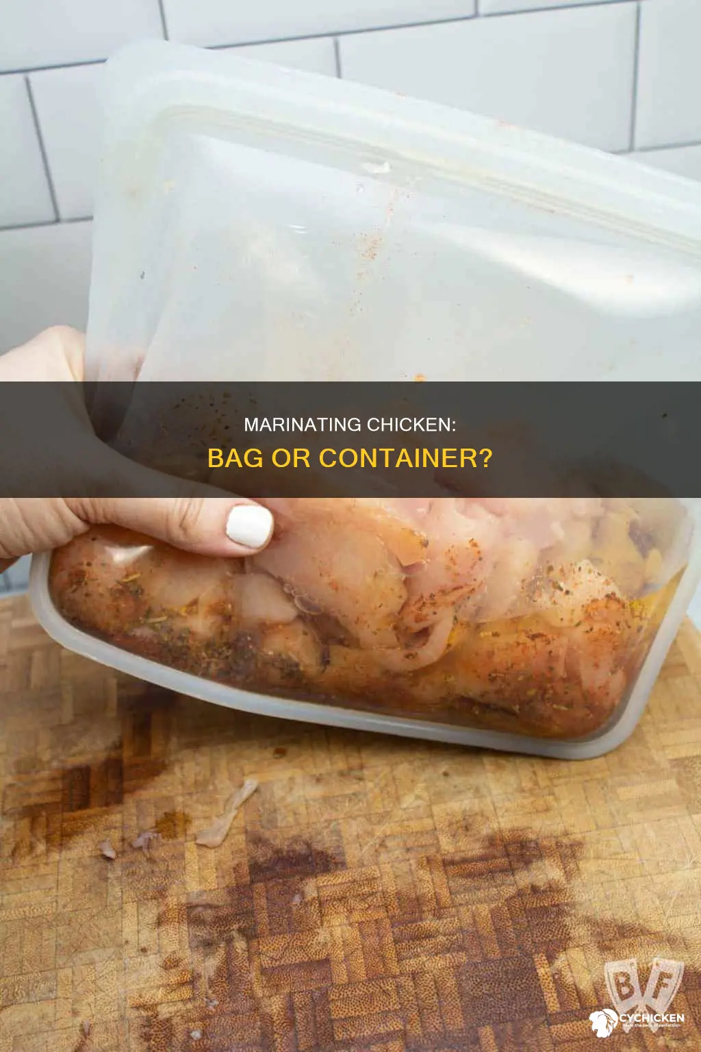 is it better to marinate chicken in bag or container