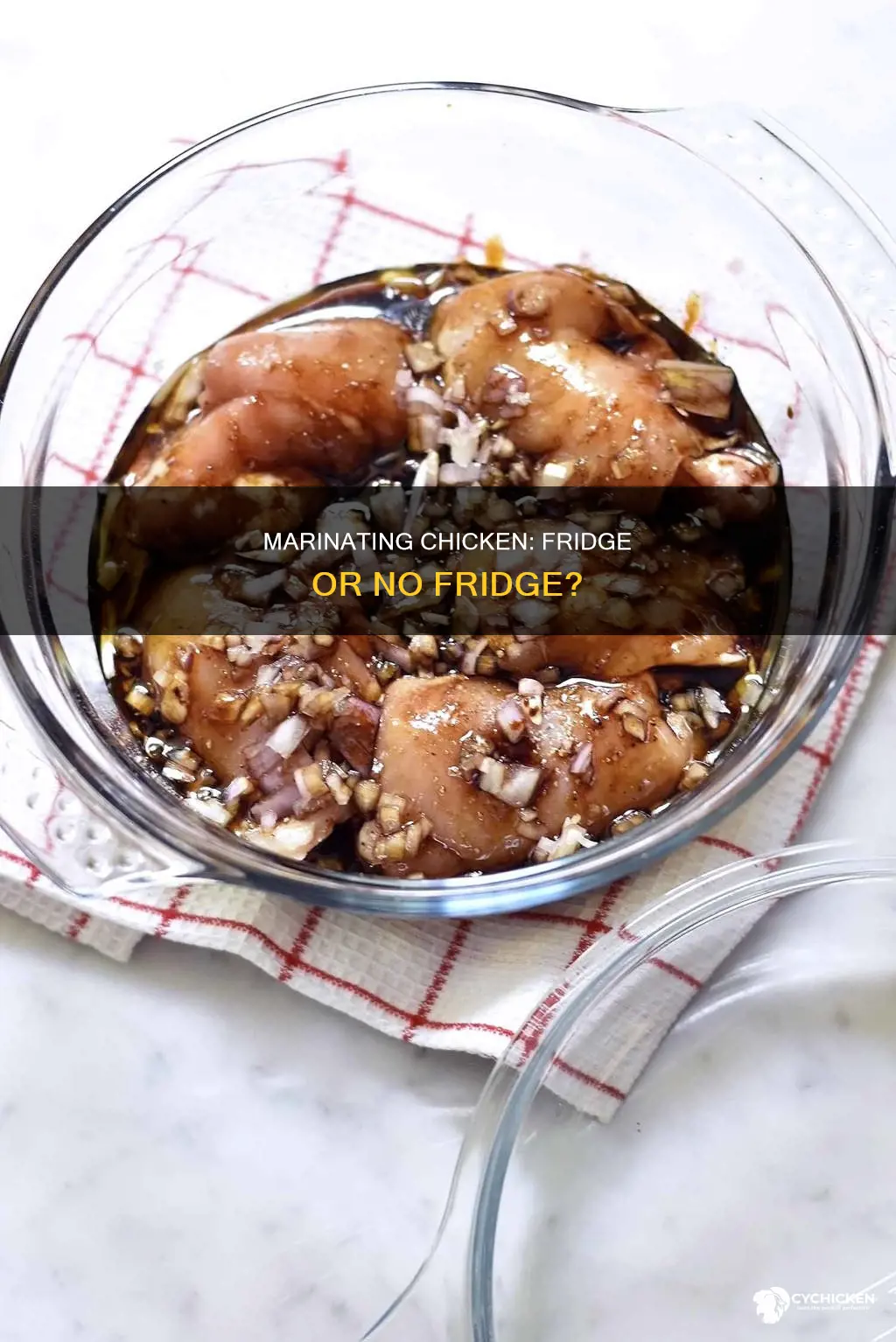 is it better to marinate chicken in the fridge