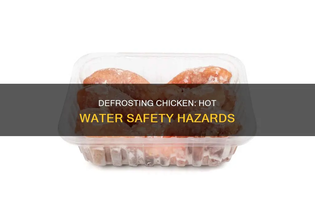 is it dangerous to defrost chicken in hot water