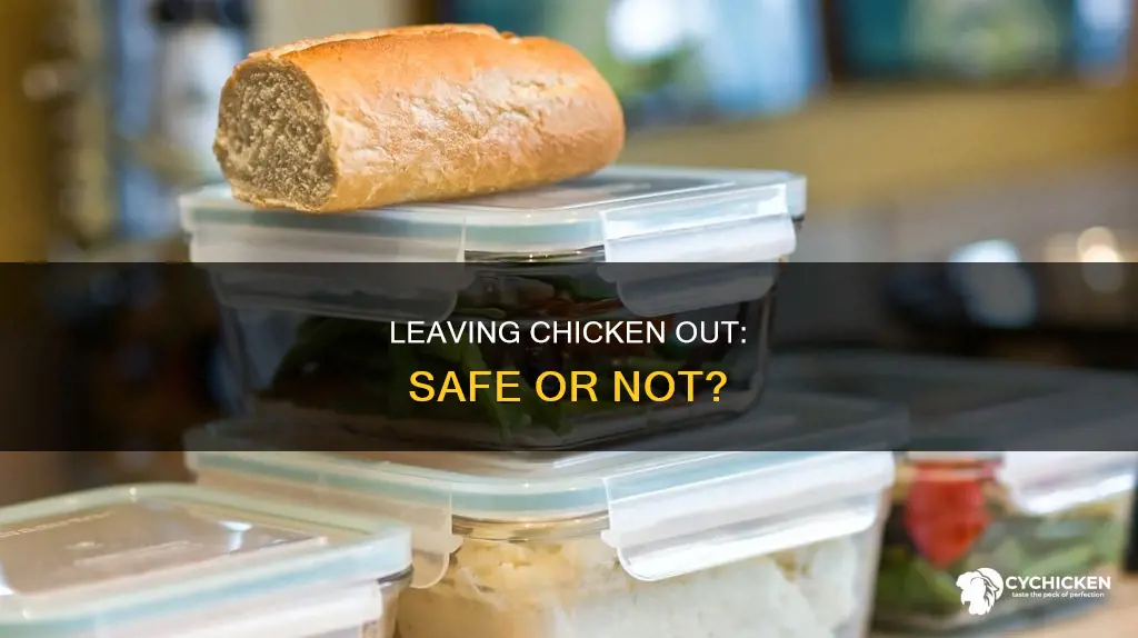 is it ok to leave food out of fridge chicken