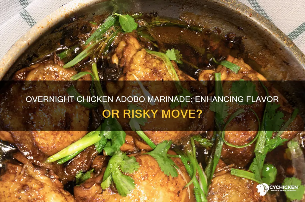 is it ok to marinate chicken adobo overnight