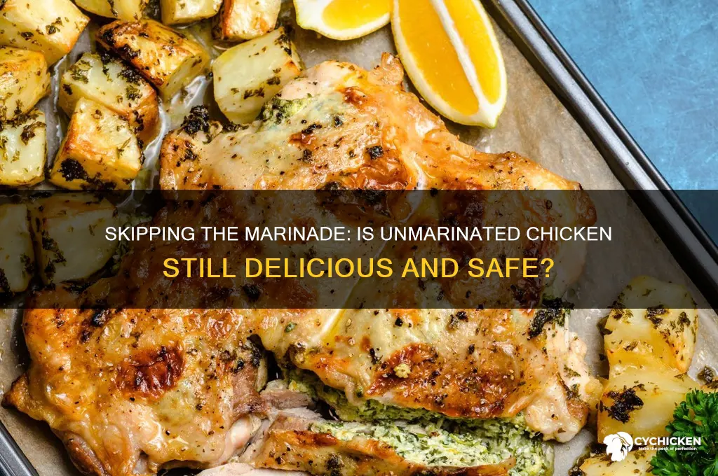 is it ok to not marinate chicken