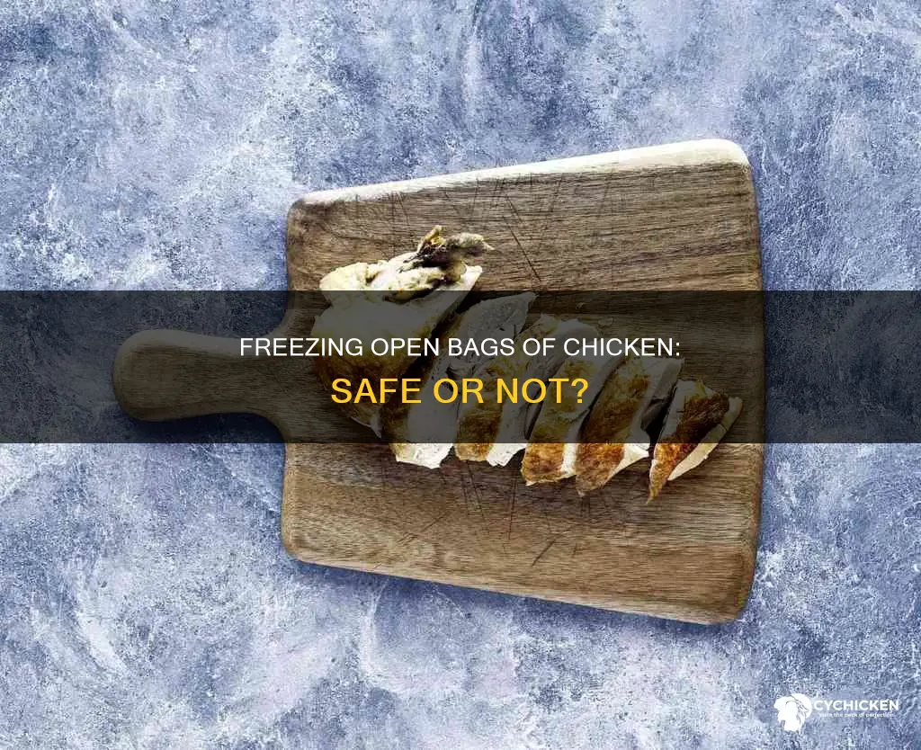 is it okay to freeze an open bag of chicken