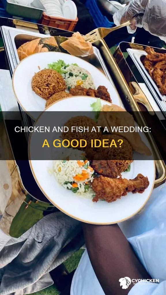 is it okay to have chicken and fish at wedding