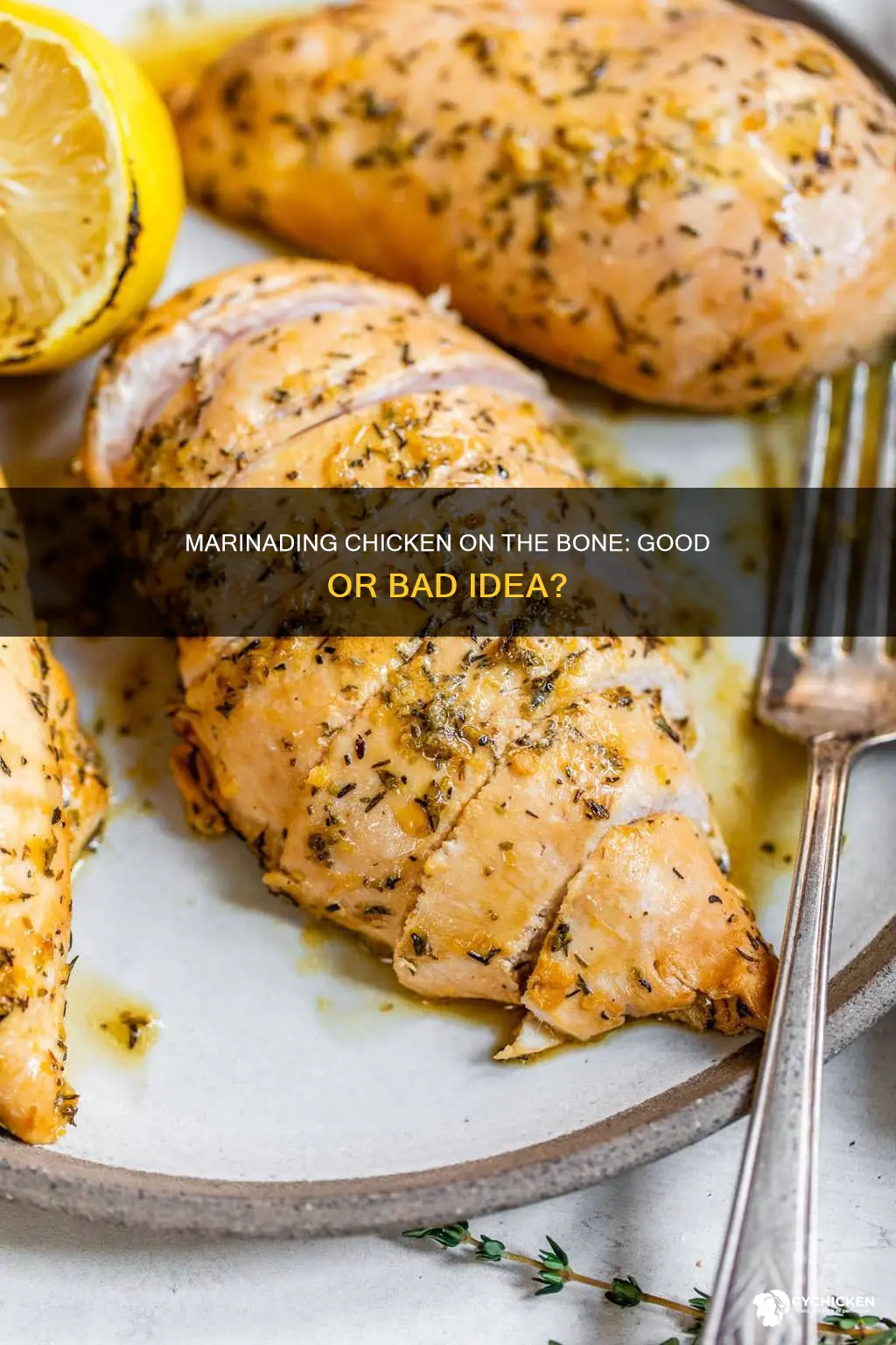 is it okay to marinade chicken still on the bone