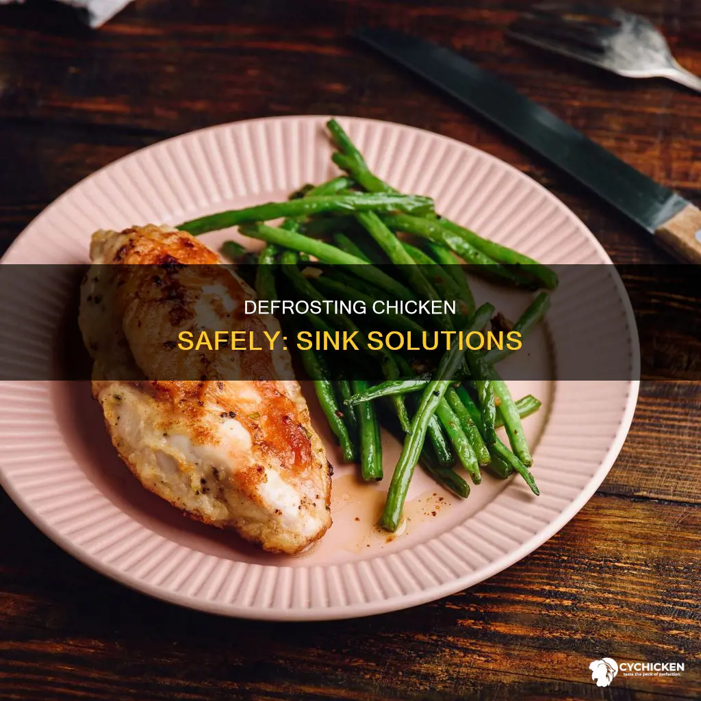 is it safe to defrost chicken in the sink