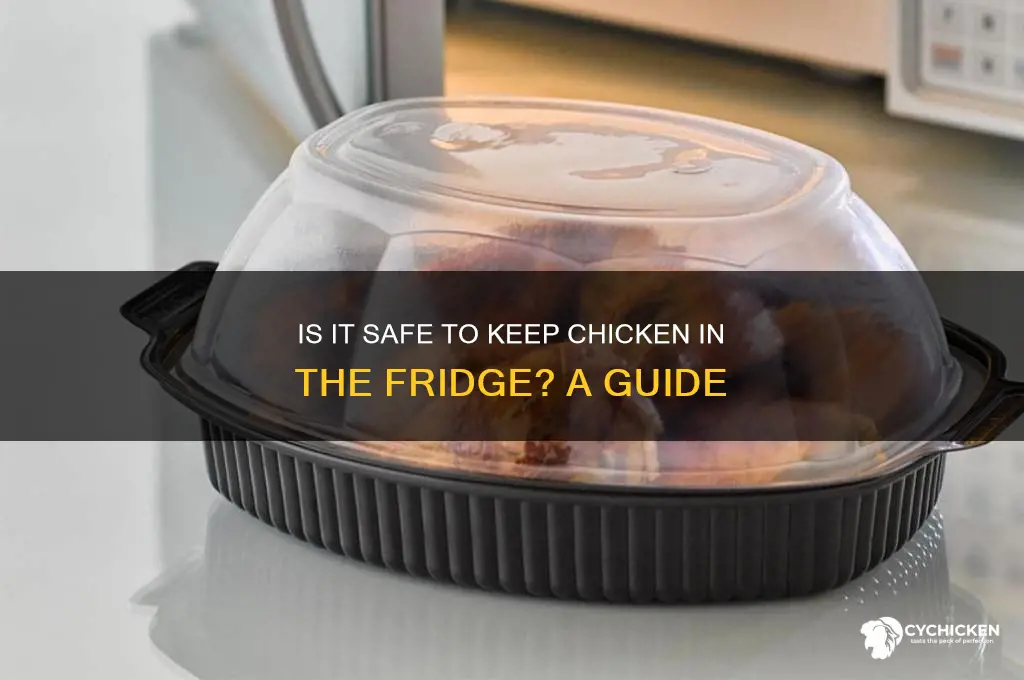 is it safe to keep chicken in fridge