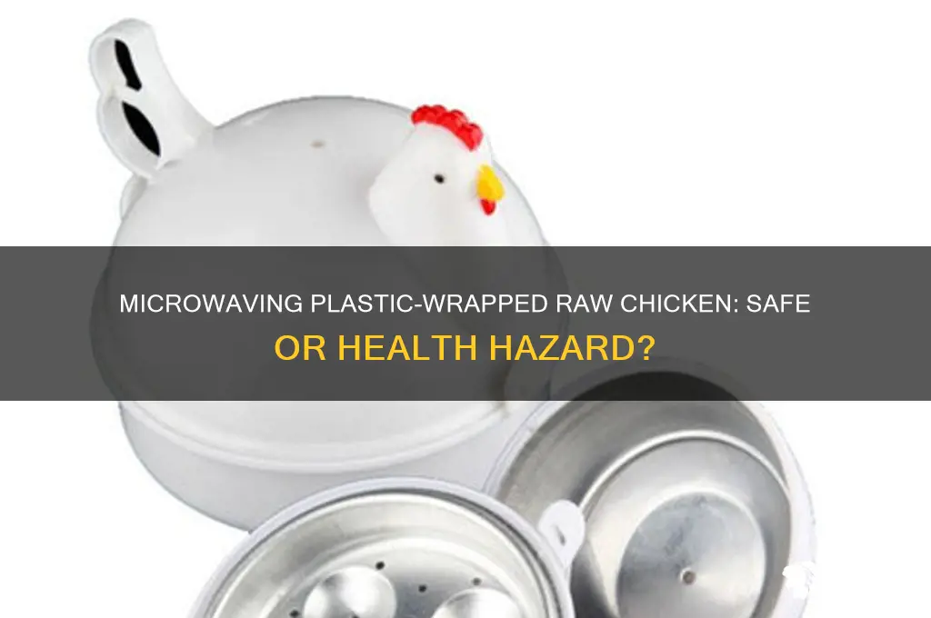is it safe to microwave plastic raw chicken