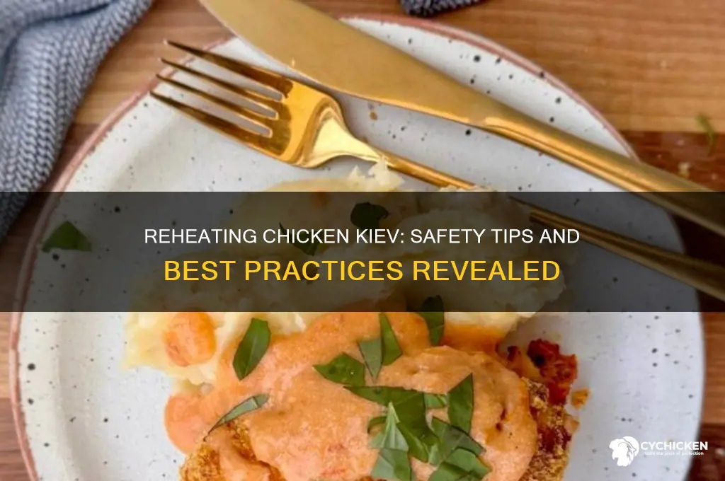 is it safe to reheat chicken kiev