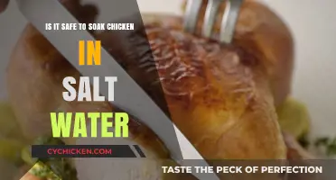 Soaking Chicken in Salt Water: Safe or Not?