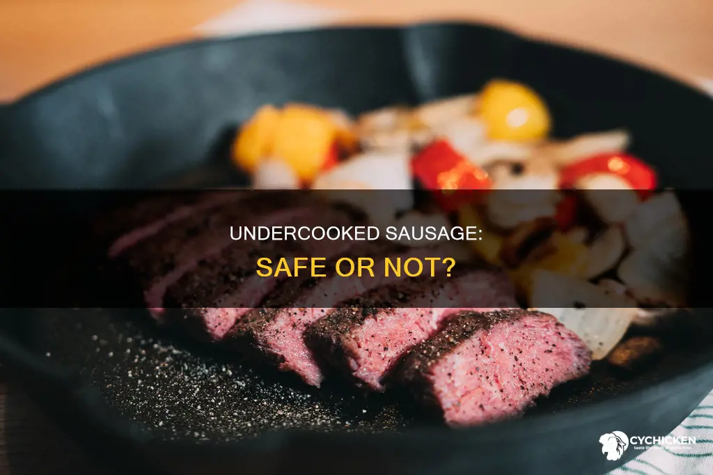 is it safe to undercook chicken and pork sausage
