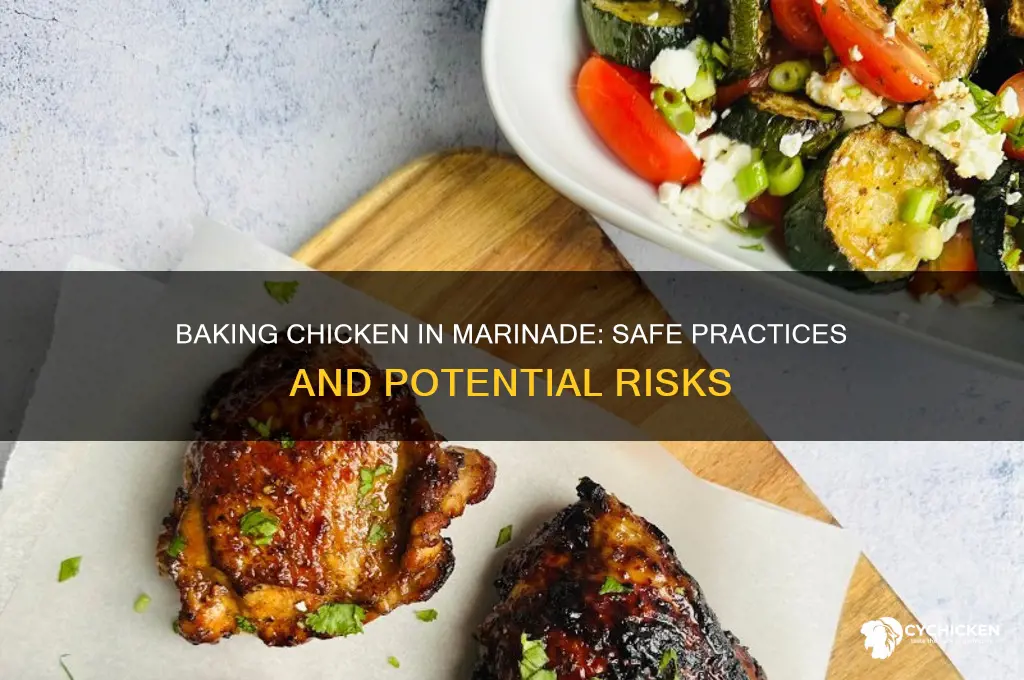 is it safe tobake chicken in its marinade