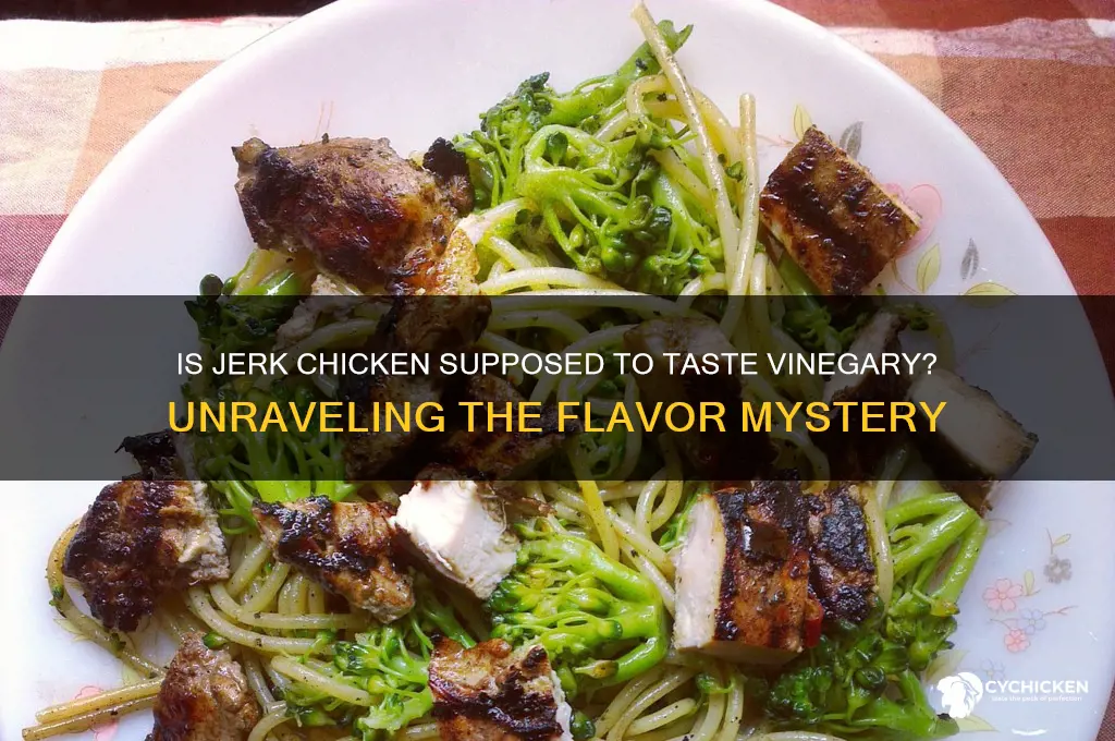 is jerk chicken supposed to taste vinegar