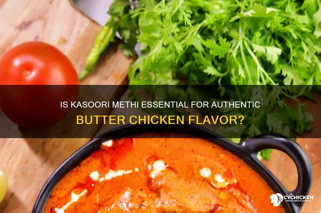 is kasoori methi needed for butter chicken