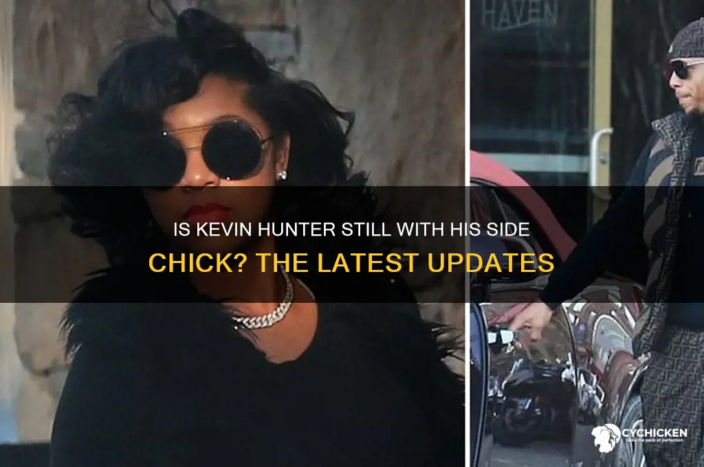 is kevin hunter still with side chick