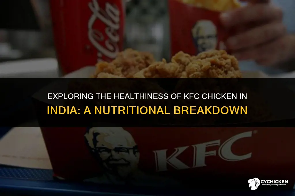 is kfc chicken healthy in india