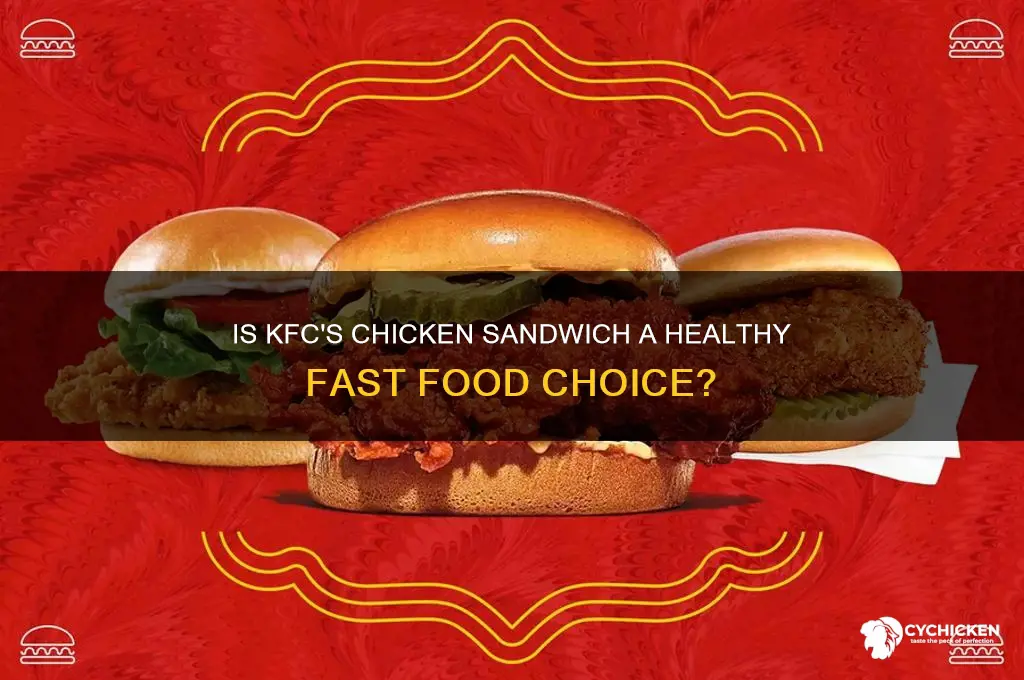 is kfc chicken sandwich healthy