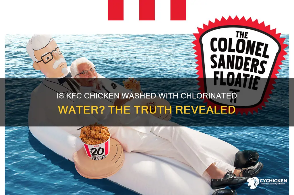 is kfc chicken washed with chlorinated water