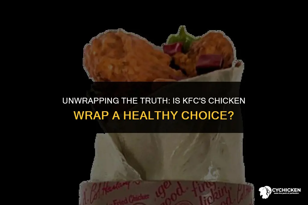 is kfc chicken wrap healthy
