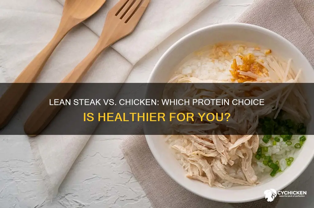 is lean steak better for you than chicken