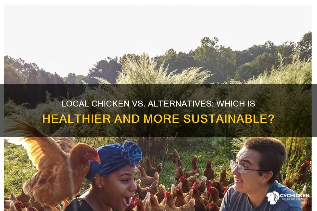 is local chicken better than chicken alternative