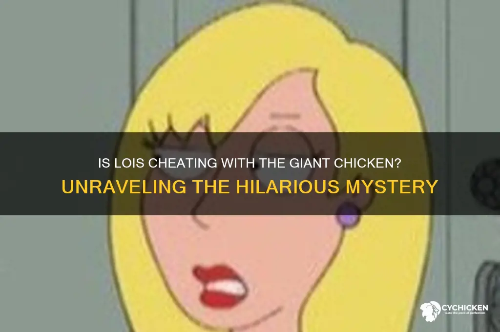 is lois cheating with the giant chicken