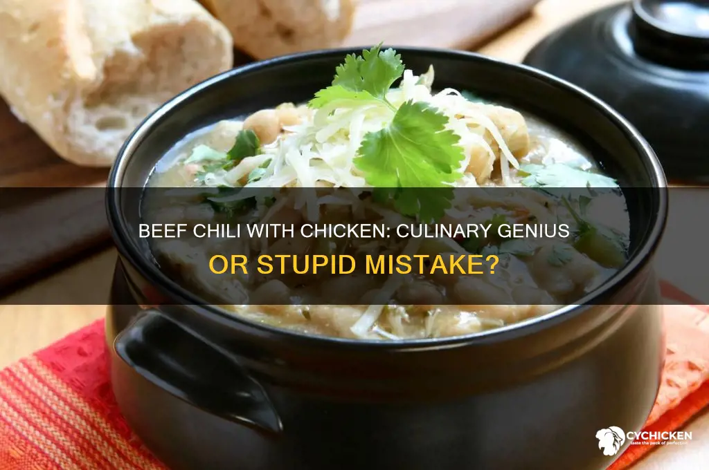 is making beef chilli with chicken stupid