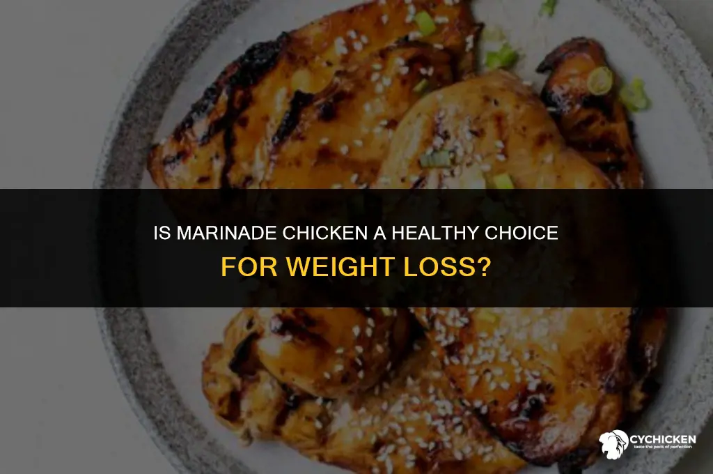 is marinade chicken healthy for weight loss