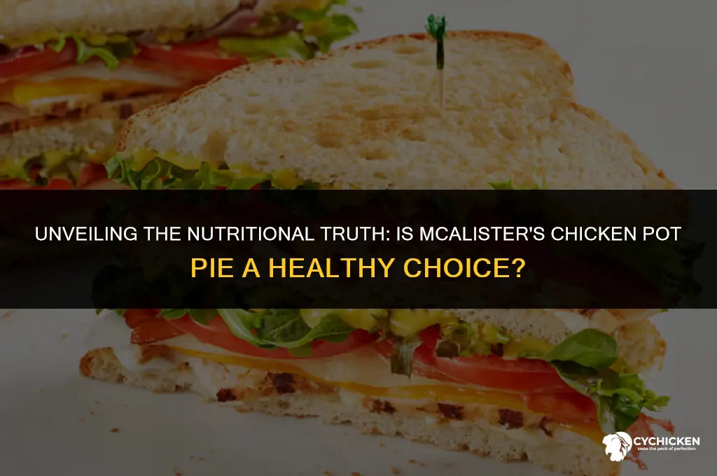 is mccalister chicken pot pie unhealthy