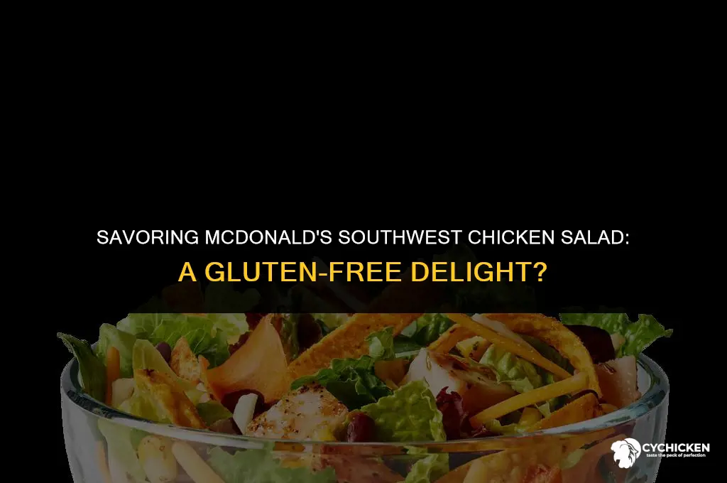 is mcdonalds southwest chicken salad gluten free