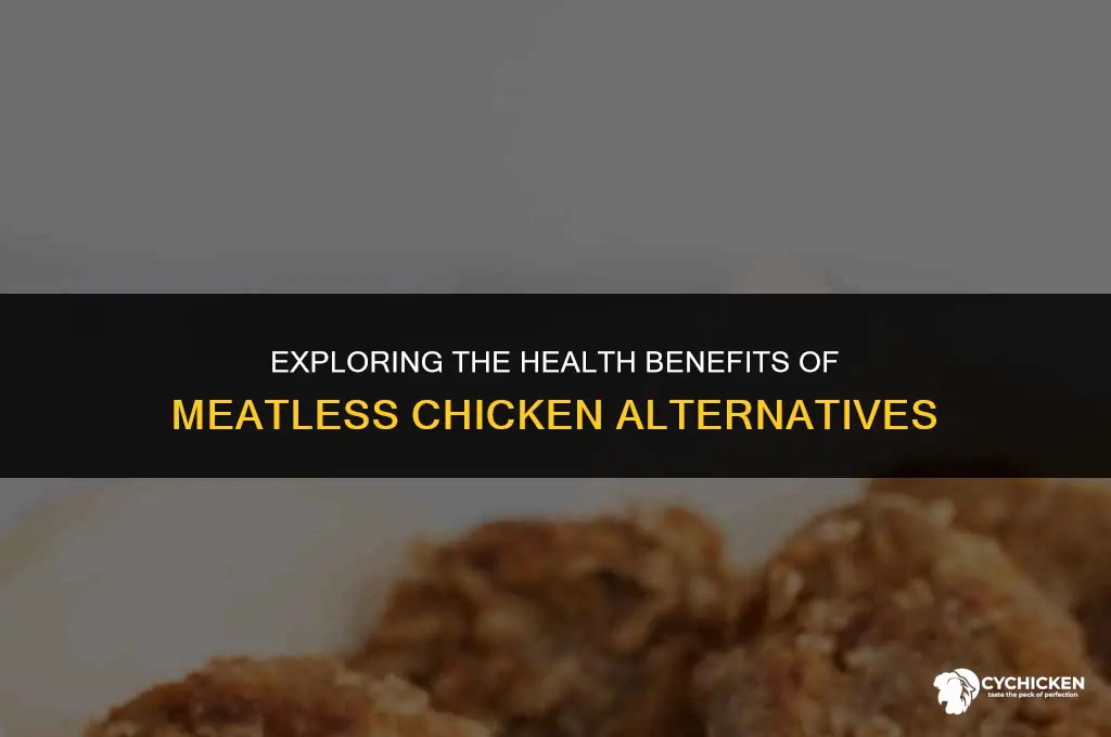 is meatless chicken healthy