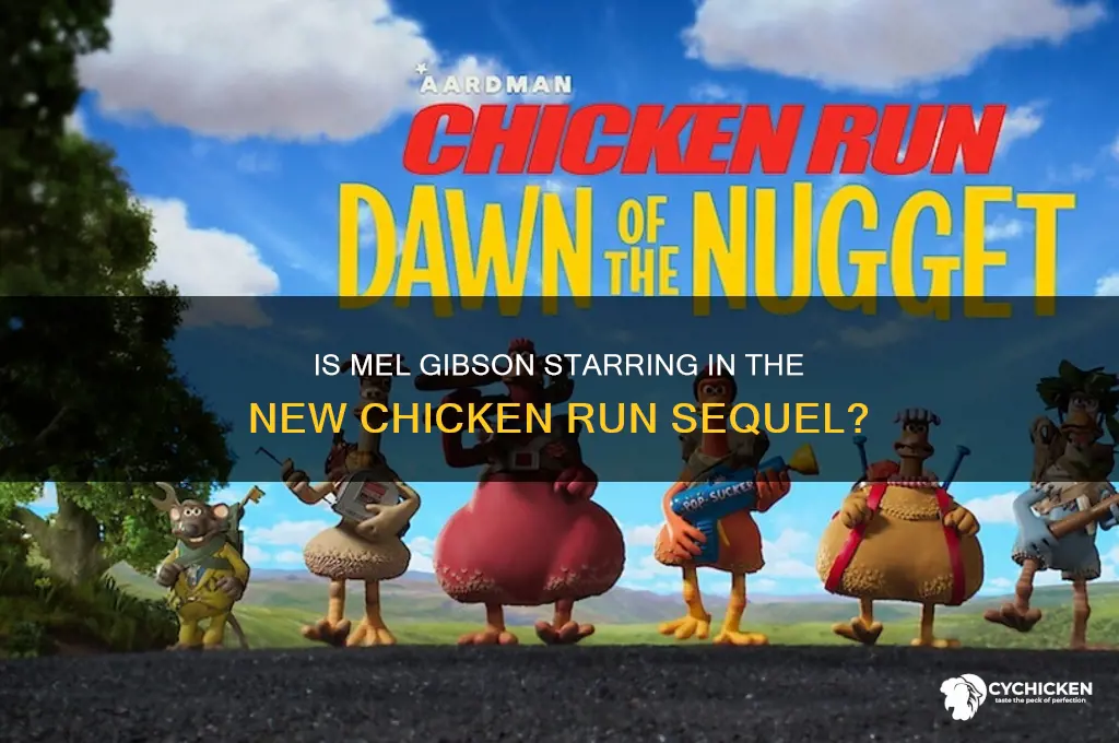 is mel gibson in the new chicken run