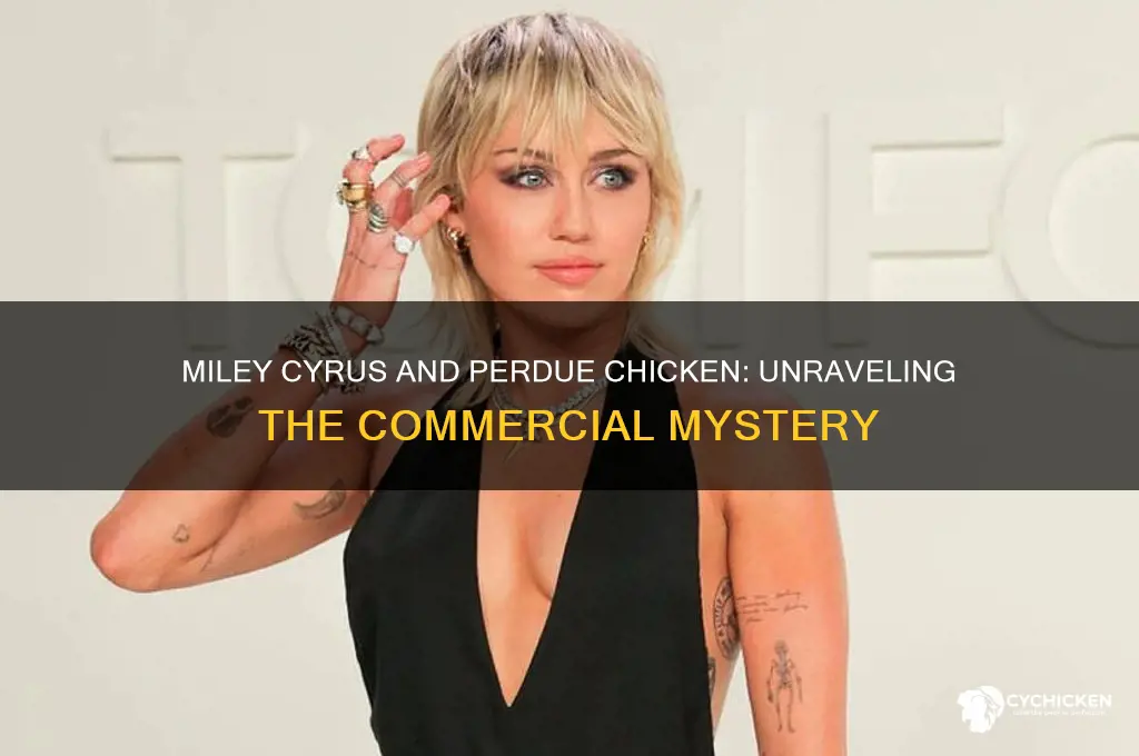 is miley cyrus doing perdue chicken commercials