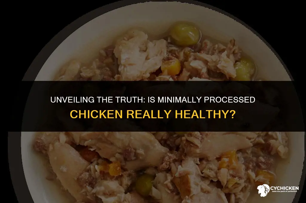 is minimally processed chicken healthy
