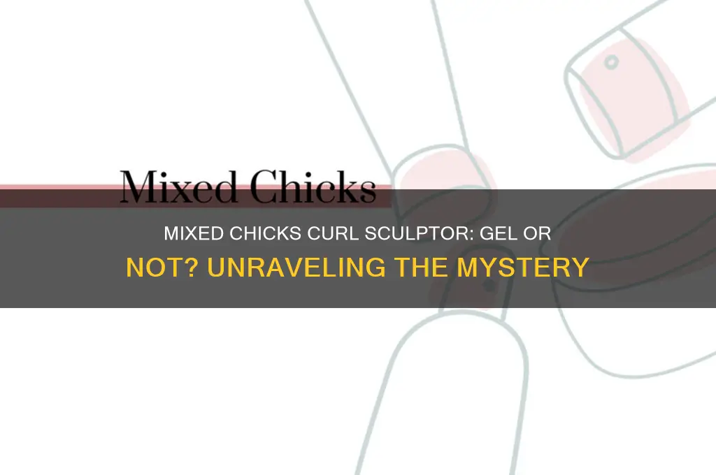 is mixed chicks curl sculptor a gel