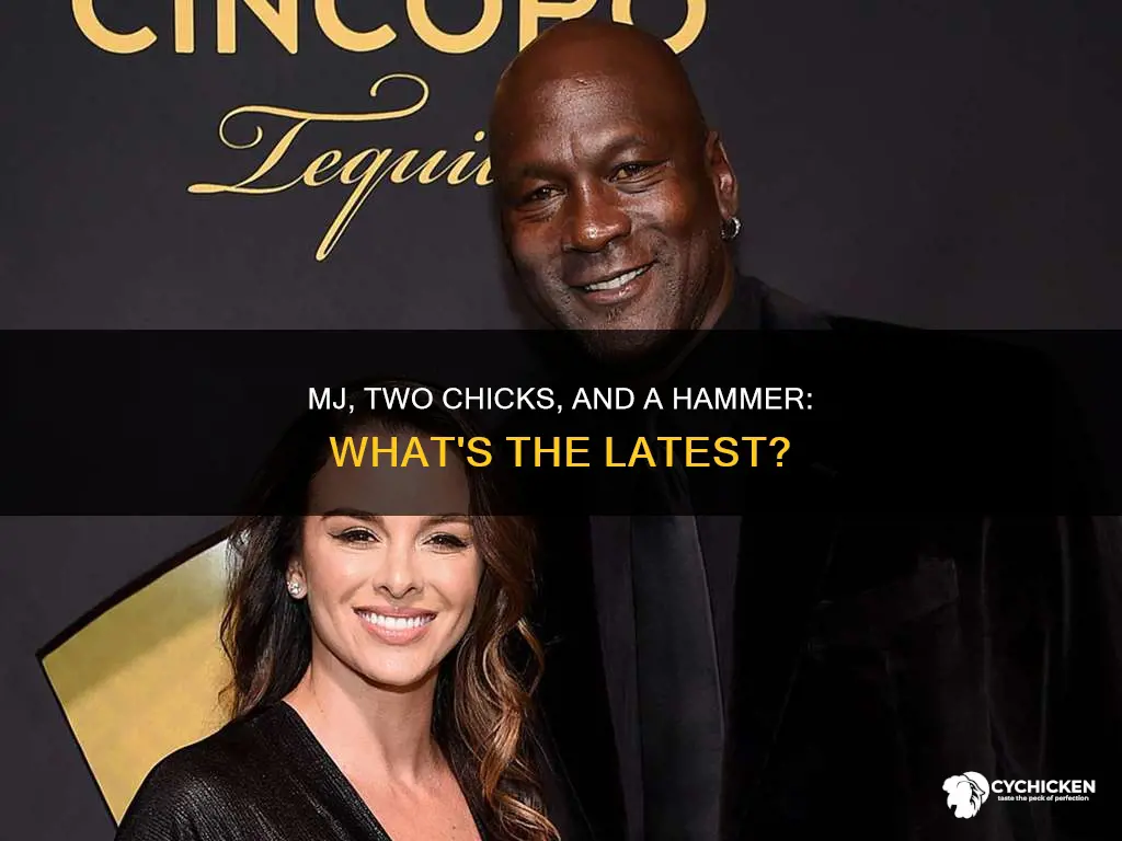 is mj still with two chicks and a hammer