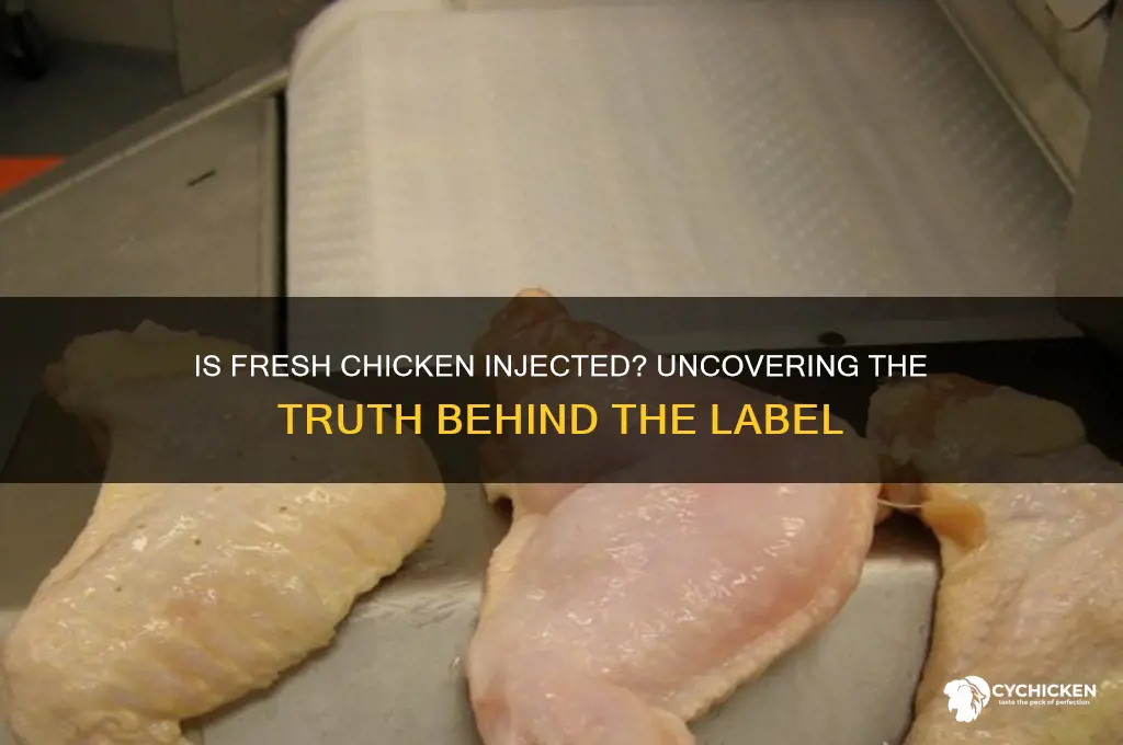 is most fresh chicken injected with anything