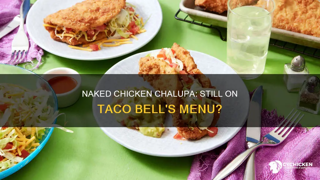 is naked chicken chalupa available at taco bell atm