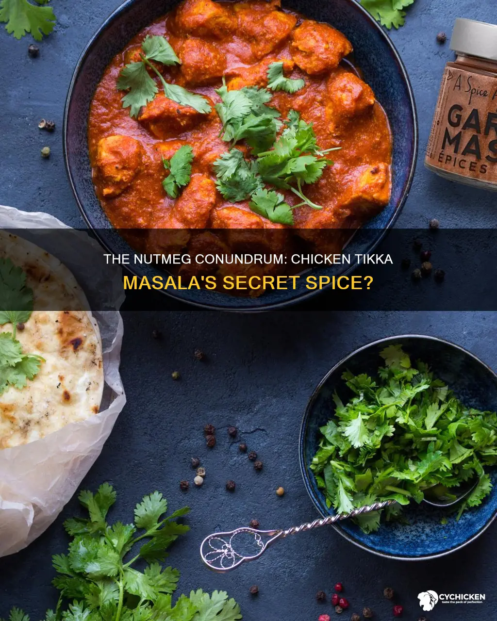 is nutmeg an authentic spice in chicken tikka masala