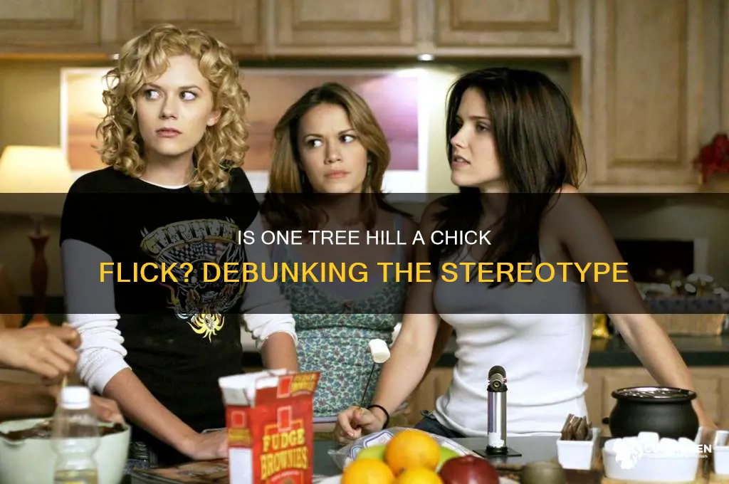 is one tree hill a chick flick
