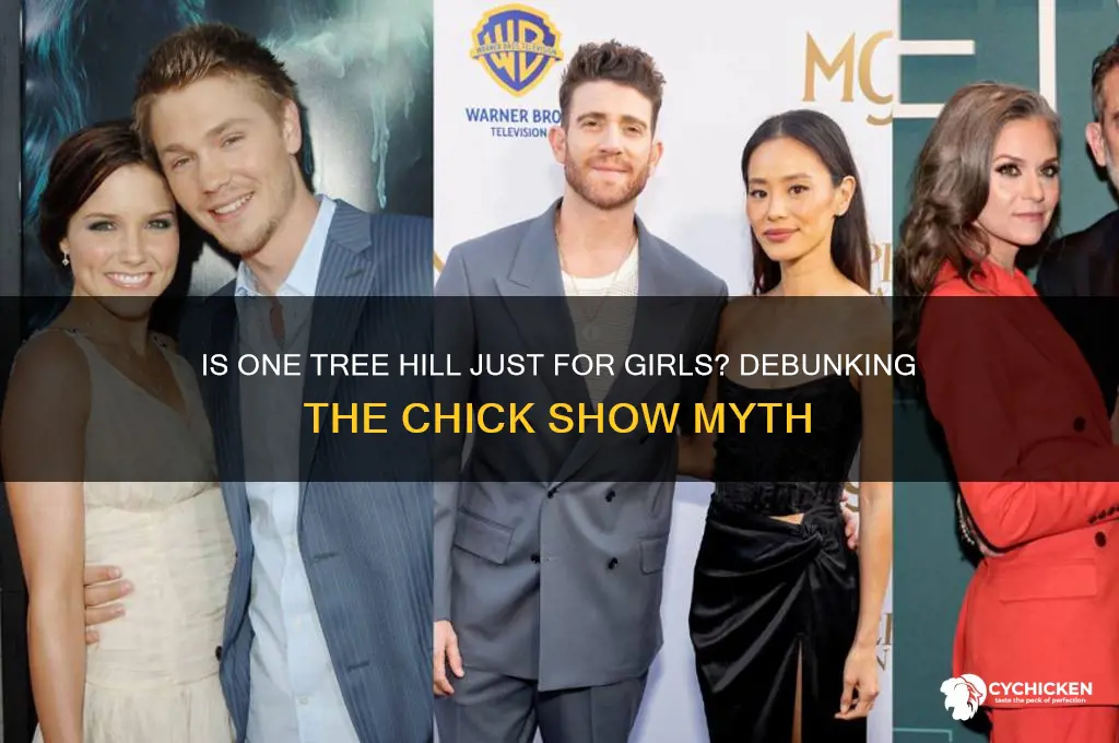 is one tree hill a chick show