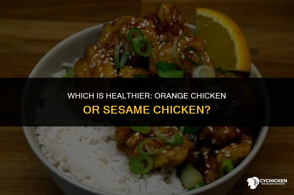is orange chicken or sesame chicken healthier