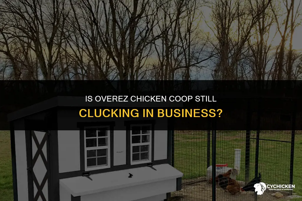 is overez chicken coop still in business