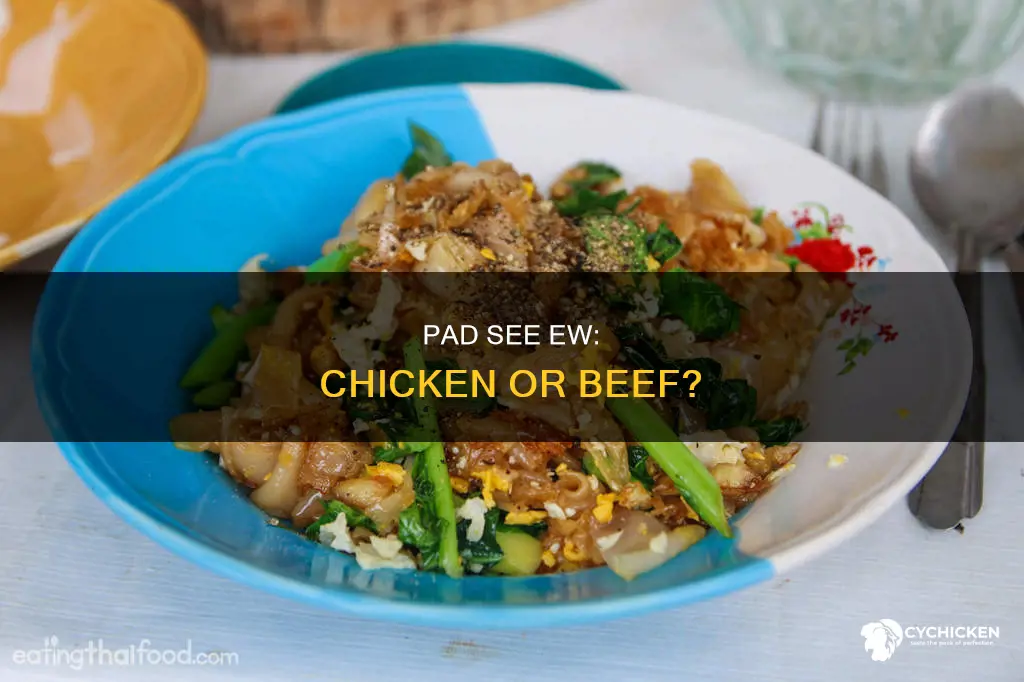 is pad see ew better with chicken or beef