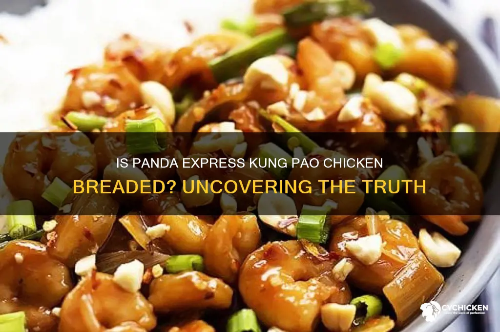 is panda express kung pao chicken breaded