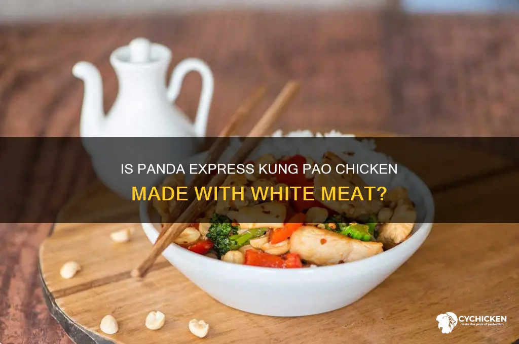 is panda express kung pao chicken white meat