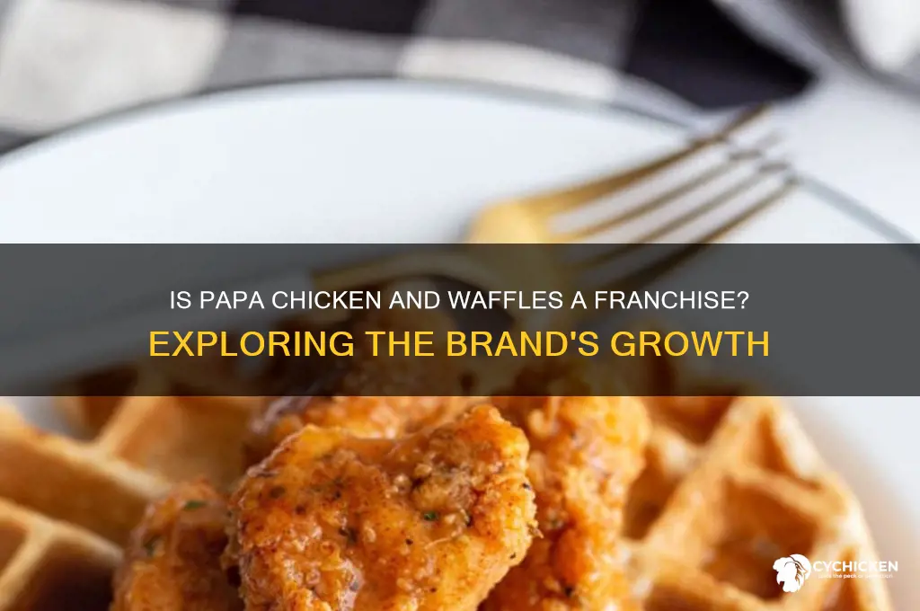 is papa chicken and waffles a franchise