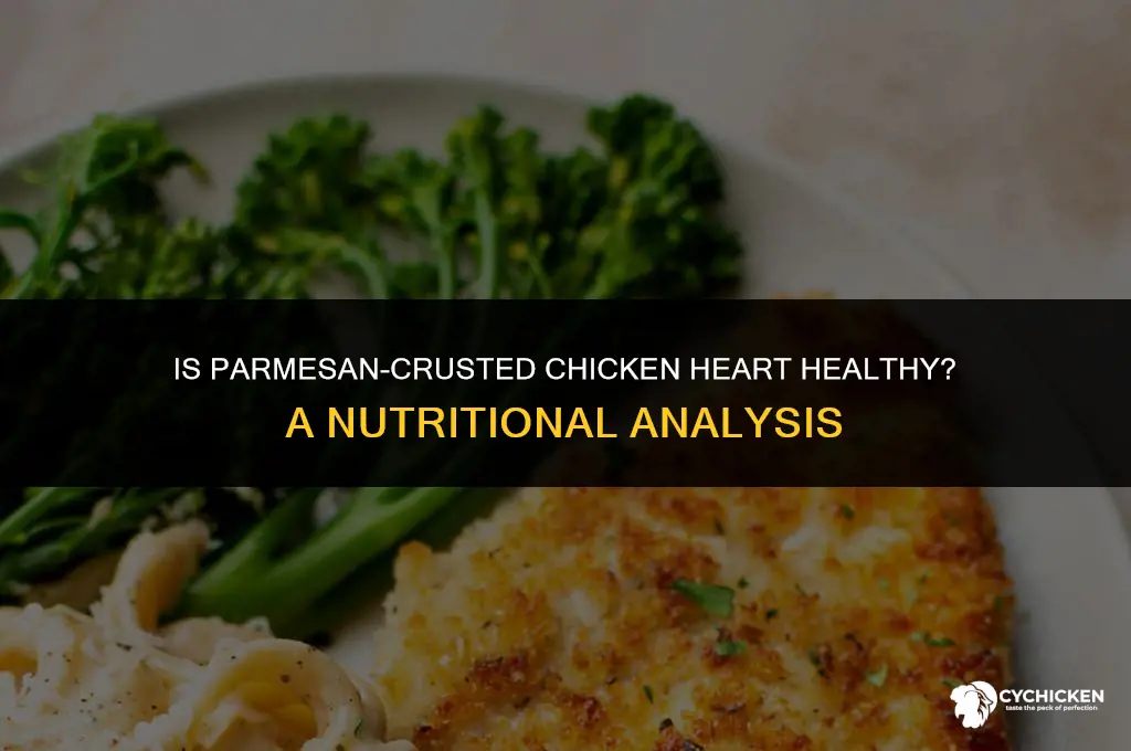 is parmesaen crusted chicken heart healthy