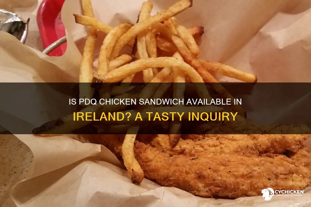 is pdq chicken sandwich in ireland