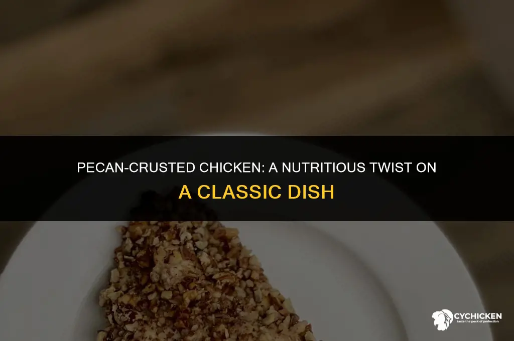 is pecan crusted chicken healthy